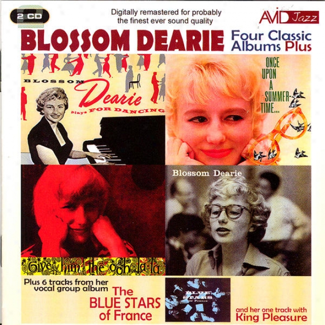 Four Classic Albums Plus (blossom Dearie / Plays F0r Dancing / Give Him The Ooh-la-la / Once Upno A Summertime) (digitally Remaste