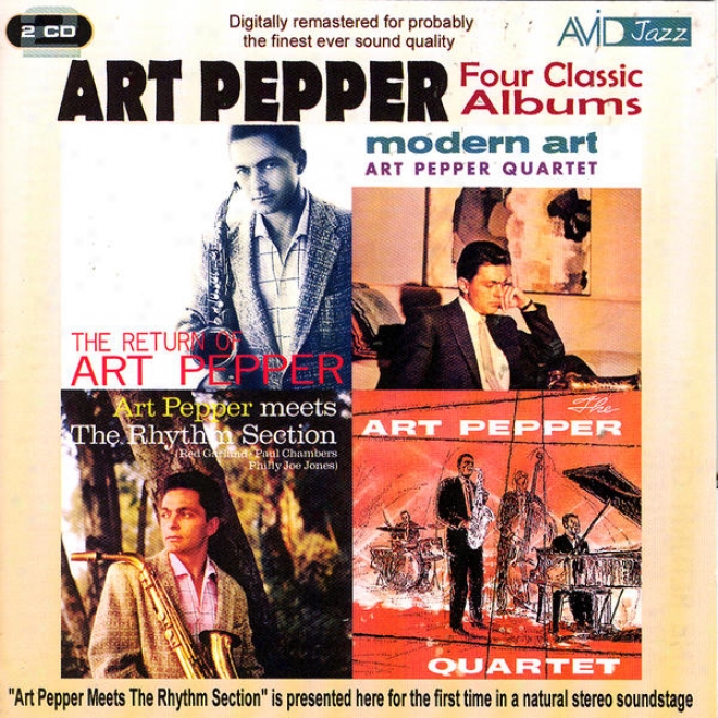 Four Classic Albums (the Return Of / Modern Art / Meets The Rhythm Section / The Art Pepper Quartdt) (digitally Remastered)