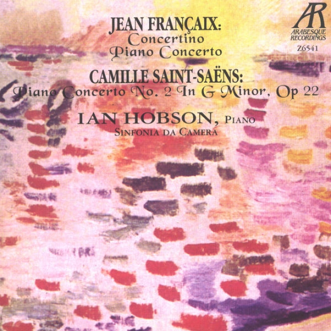 Francaix: Concertino, Piano Concerto; Saint-saens: Piano Concerto No. 2 In G Minor