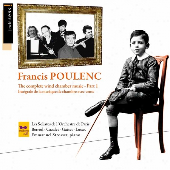 Francis Poulenc  -Perfect Chamber Music Part 1 - Les Solistes De L'orchestre De Paris & Emmanuel Strosser