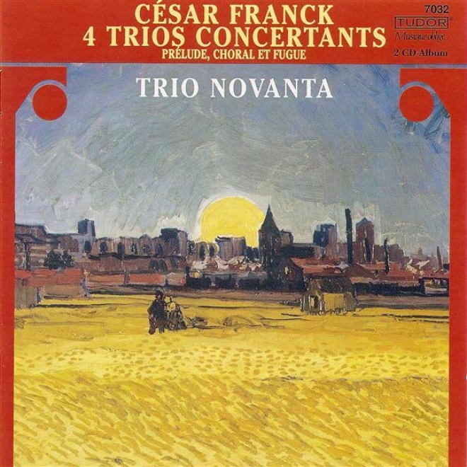 Frannck, C.: Trio Concertants, Op. 1, Nos. 1-3 / Trio Concertant, Op. 2 / Prelude, Choral Et Fugue
