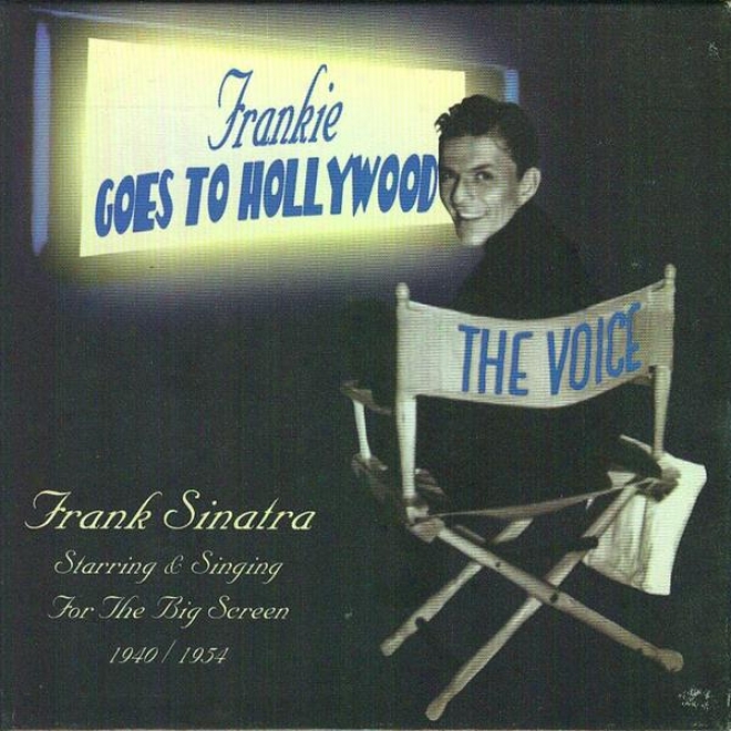 Frankie Goes To Hollywood - Sinatra Starring & Singing In the place of The Big Screen, 1940-1954