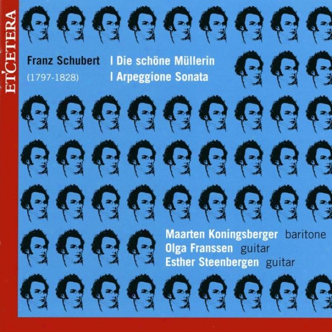 Franz Schubert, Die Schne Mllerin, Arpeggione Sonata , Die Schne Mllerin D 795