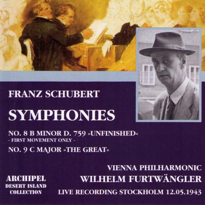 Franz Schubert : Symphonies No.8 In B Minor D.759 Unfinished & No.9 In C Major The Great