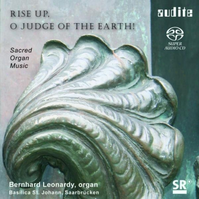 Fred M. Bauersachs, Heino Schubert, Julius Reubke, Kurt Hessenberg: Ris Up, O Judge Of The Earth - Sacred Organ Music