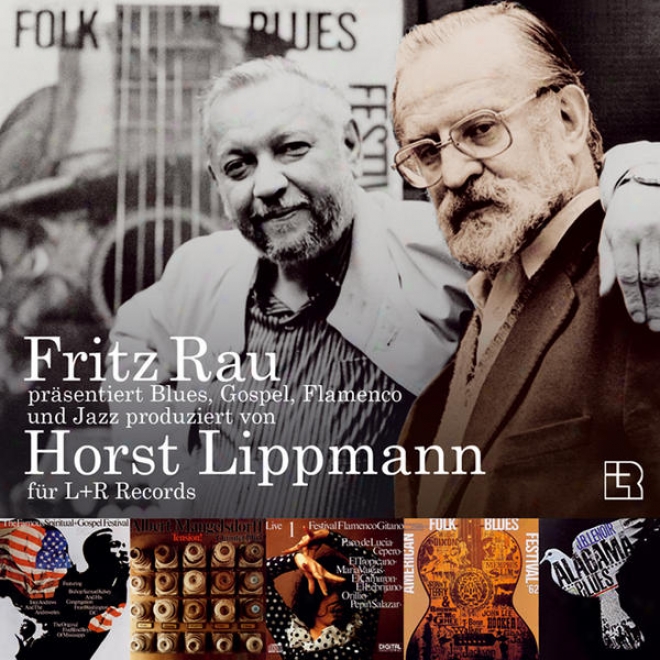 Fritz Rau Prsentiert Blues, Gospel, Flamenco Und Jazz Produziert Von Horst Lippmann Fr L+r Records