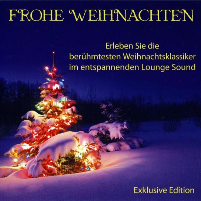 Frohe Weihnachten - Dado Berã¼hmtesten Weihnachtkslassiker Im Entspannenden Lounge-sound