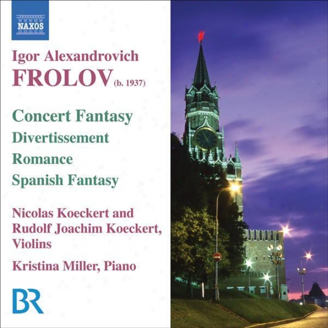 Frolov: Concert Fantasy Steady Themes From Gershwin's Porgy And Bess / Divertissement / Romance / Spanish Fantasy