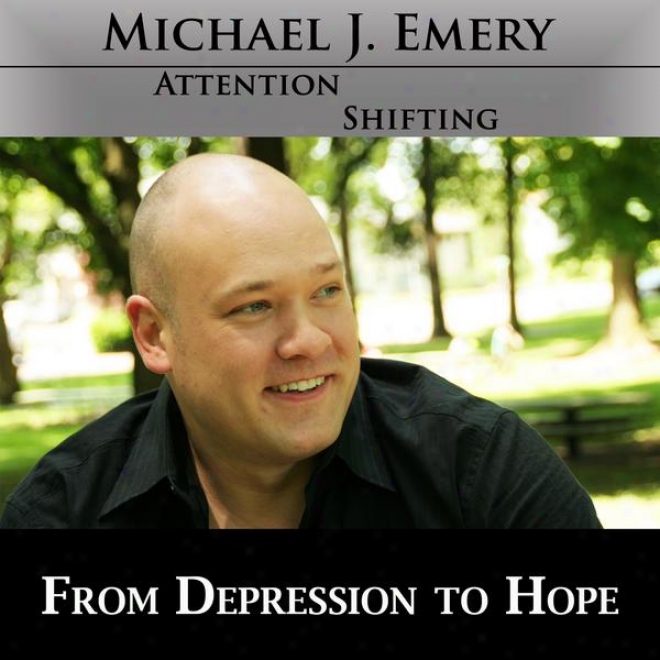 From Depression To Hope - Nlp And Hypnosis Mp3 To Terminate Depression And Experience A Brighter Future