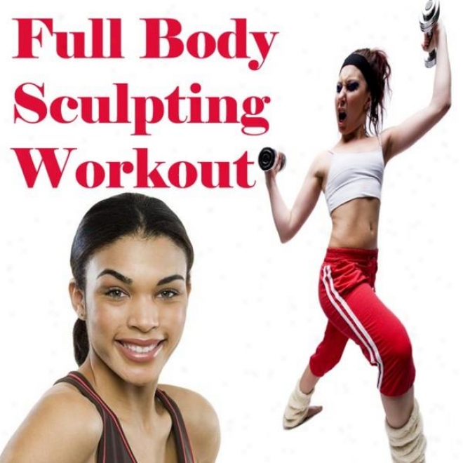 "full Body Sculpting Workout (fitness, Cardio & Aerobics Sessions) ""even 32 Coun5s"