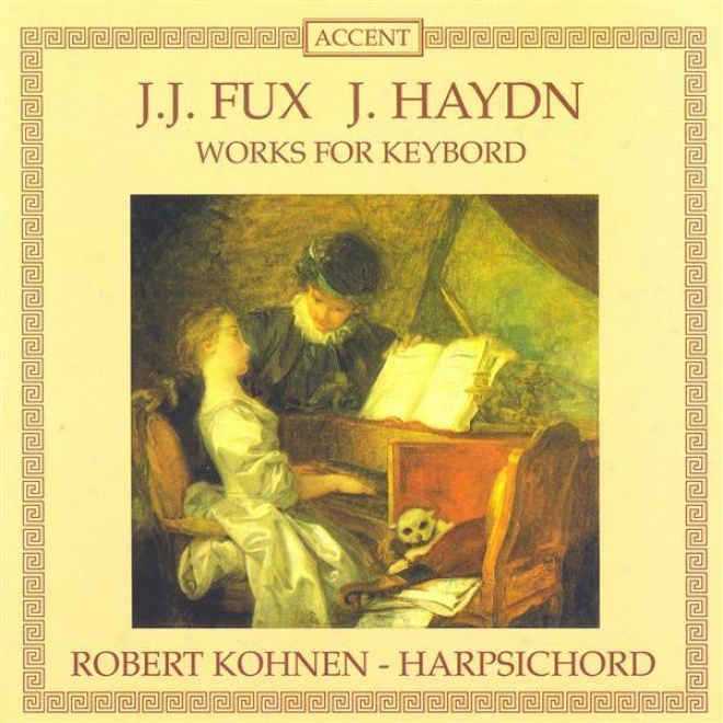 Fux: Suite In A Minor / Ciaccona In D Major / Haydn: Piano Sonatas Nos. 40, 43 And 44 / Adagio In F Major (kohnen)