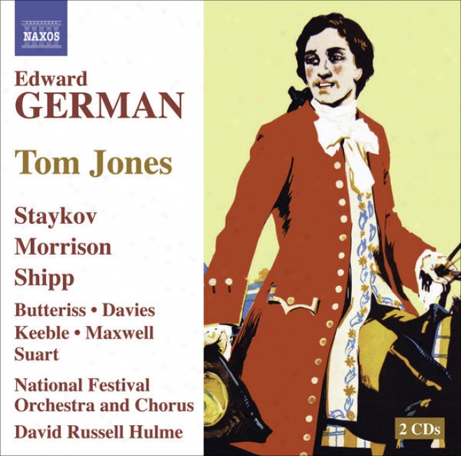 German, E.: Tom Jones [ooperetta] (staykov, Morrison, Shipp, National Festival Orchestra, Hulme)