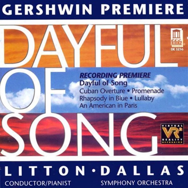 Gershwin, G.: Dayful Of Song / Cuban Overture / Promenade / Rhapsody In Blue / Lullaby/ An American In Paris (dallas Symphony Orch