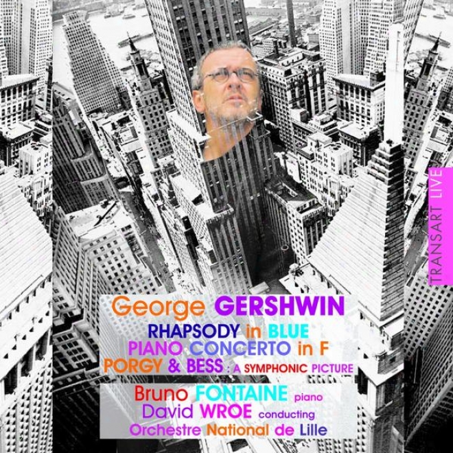 Gershwin: Rhapsody In Azure - Piano Concerto In F - Porgy & Bess: A Symphonic Picture