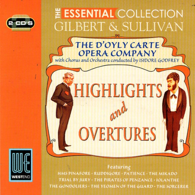 Gilbert & Sullivan: Highlights & Overtures - The Essential Collection (digitally Remastered)