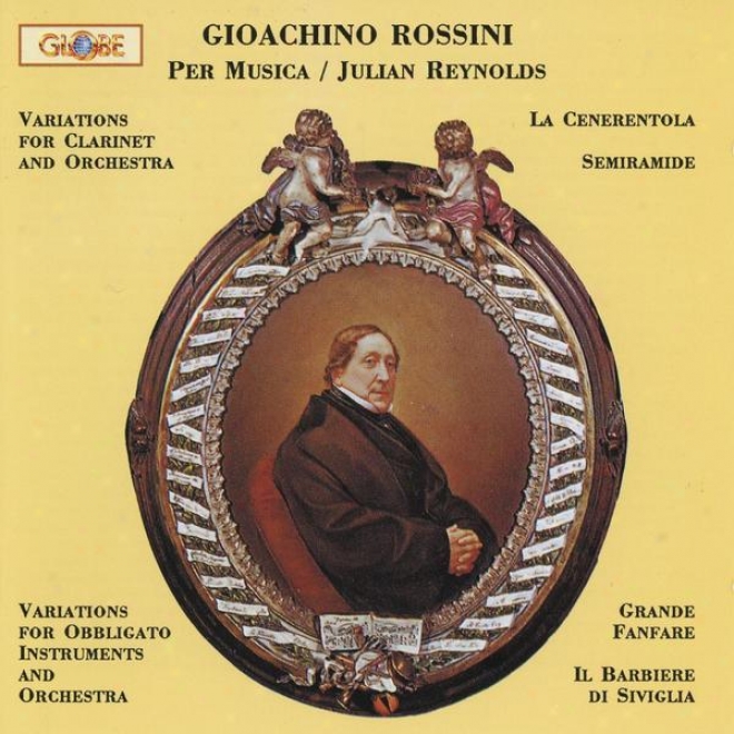 Guoacchino Rossini, La Cenerentola, Il Barbiere Di Siviglia, Semiramide And Other Pieces
