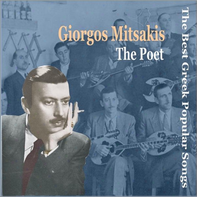 Giorgos Mitsakis - The Poet / Recordings 1947-1958  / The Best Greek Current Songs