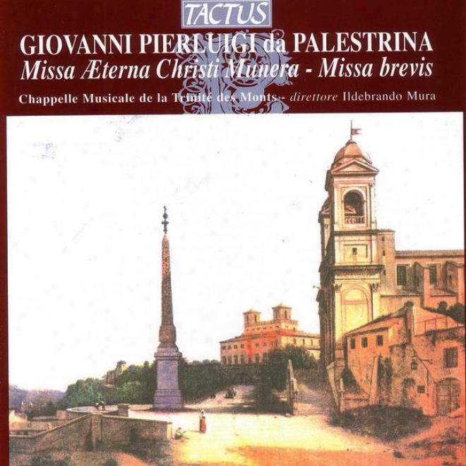 Giovanni Pierluigi Da Palestrina: Missa Aeterna Cristi Munera - Missa Brevis