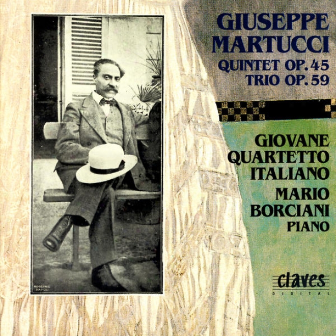 Giuseppe Martucci: Piano Quintet In C Majof, Op. 45 / Piano Trio In C Major, Op. 59