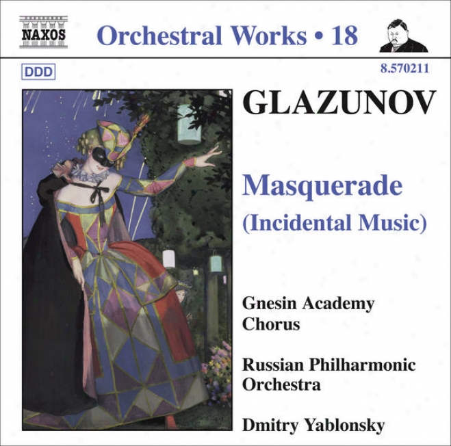 Glazunov, A.k.: Orchestral Works, Vol. 18 - Masquerade / 2 Pieces / Pas De Caractere / Romantic Intermezzo (russian Philharmonic,