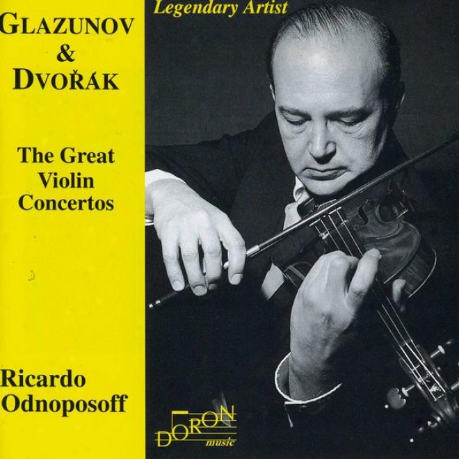 Glazunov: Violin Concerto In A Minor, Op.82; Dvorak: Violin Concerto In A Minor, Op.53