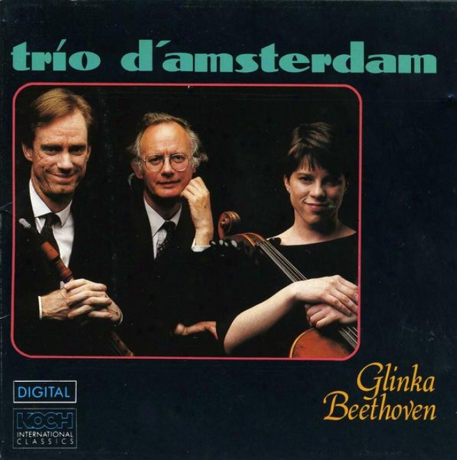 Glinka: Trio Pathetiqu eIn D Minor; Beethoven: Trio For Piano, Clarinet & Cello