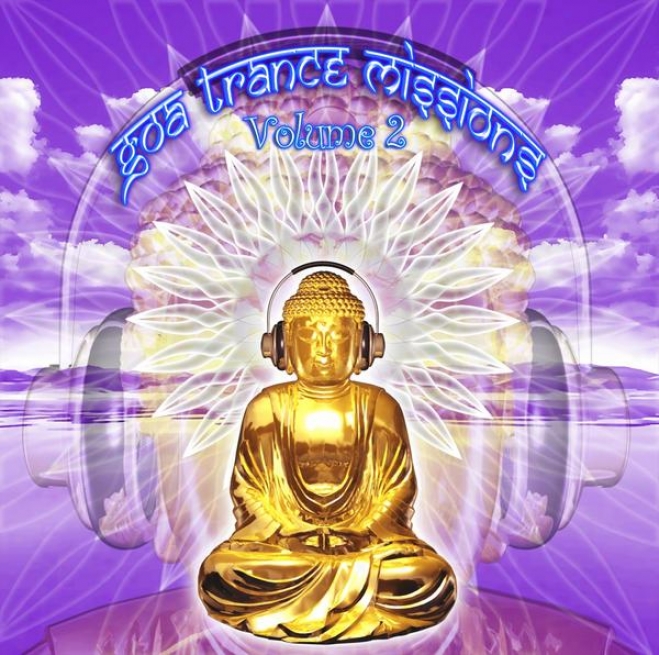 Goa Trance Missions V.2 (best Of Psy Techno, Hatd Dance, Progressive Tech House Anthems)