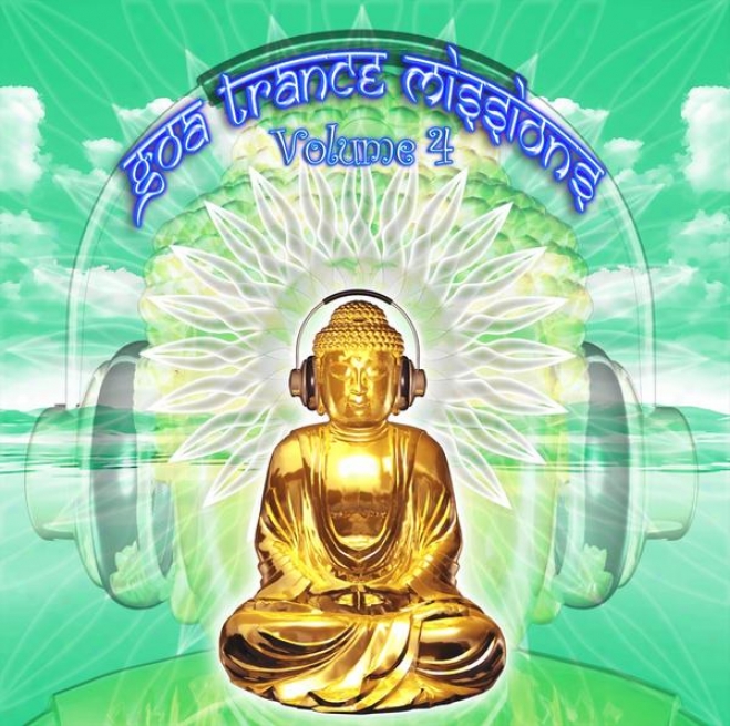 Goa Trance Missions V.4 (best Of Psy Techno, Hard Dance, Progressive Tech House Anthwms)