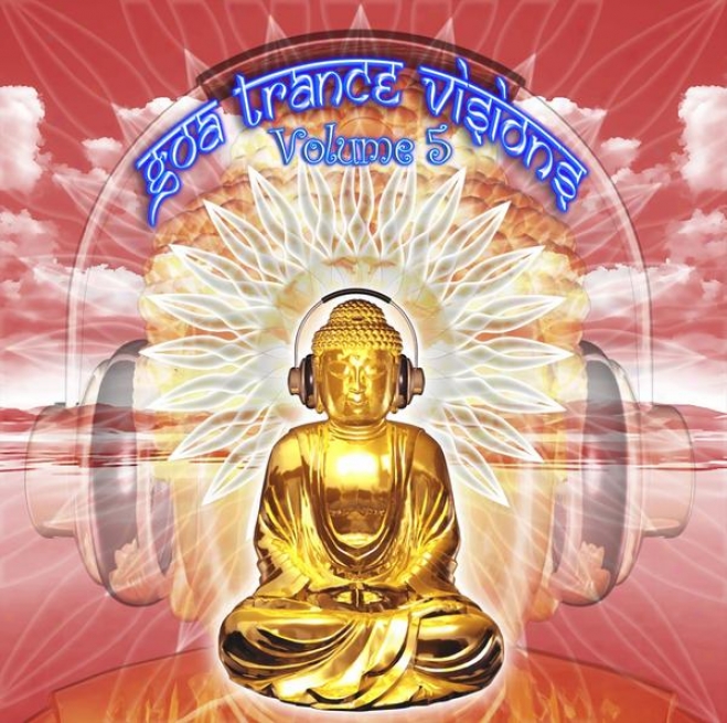 Goa Trance Missions V.5 (best Of Psy Techno, Hard Dance, Progressive Tech House Anthems)