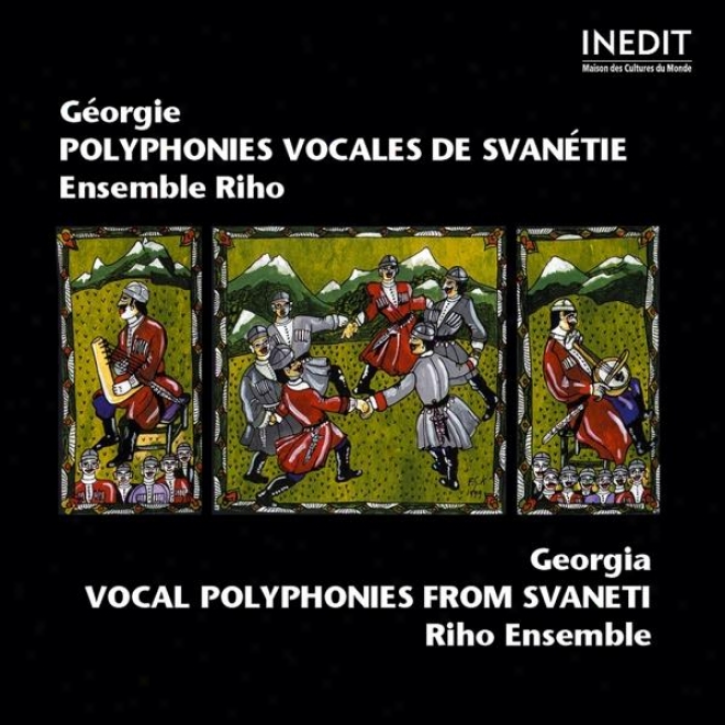 Gã©orgie. Polyphonies Vocales De Svanã©tie. Georgia. Vocal Polyphonies From Svaneti.