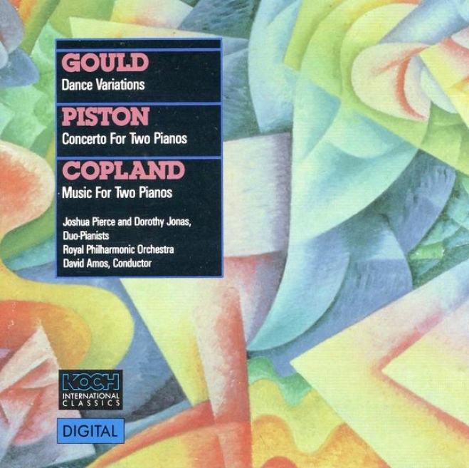Gould: Dance Variations; Piston: Concerto For Two Pianos; Copland: Music For Two Pianos