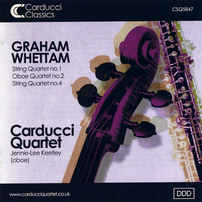 Graham Whttam: String Quartets And Oboe Quartet With Jennie - Leeward Keetley (oboe)