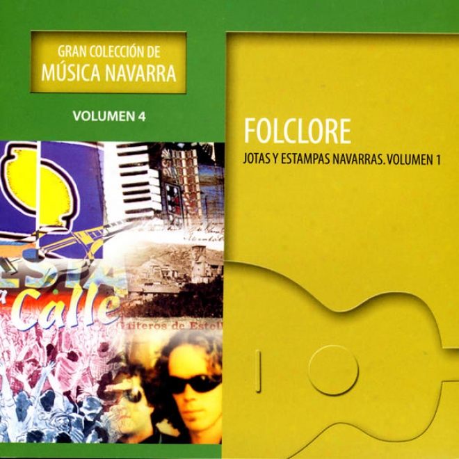 Gran Coleccin De Msica Navarra: Volumen 4 - Folclore Jotas Y Estampas Navarras: Volumen 1