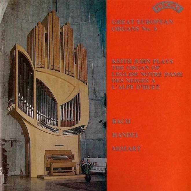 Great European Organs No. 6: L'eglise Notre Dame Des Neiges A L'alpe D'huez