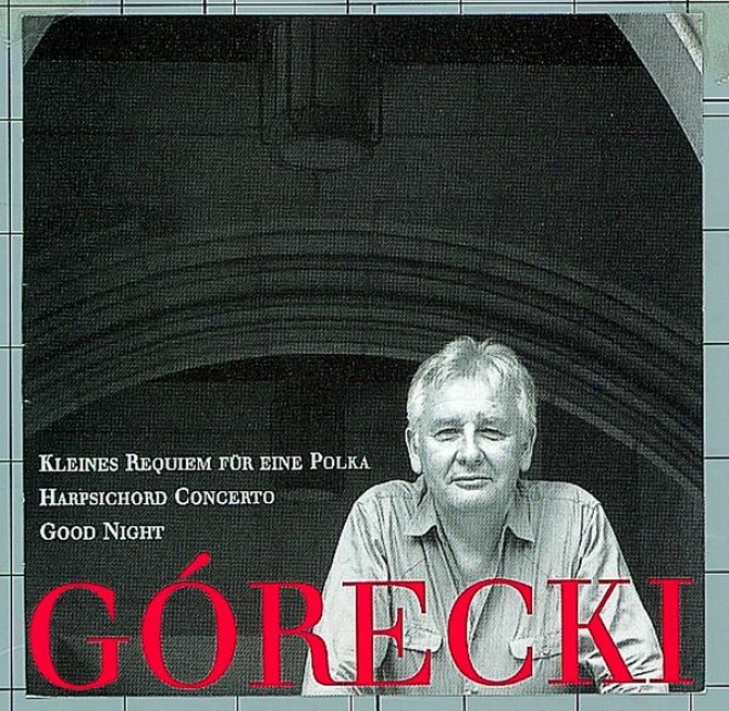 Grecki, Henryk: Kleines Requiem Fr Eine Polka/harpsichord Concerfo/good Night