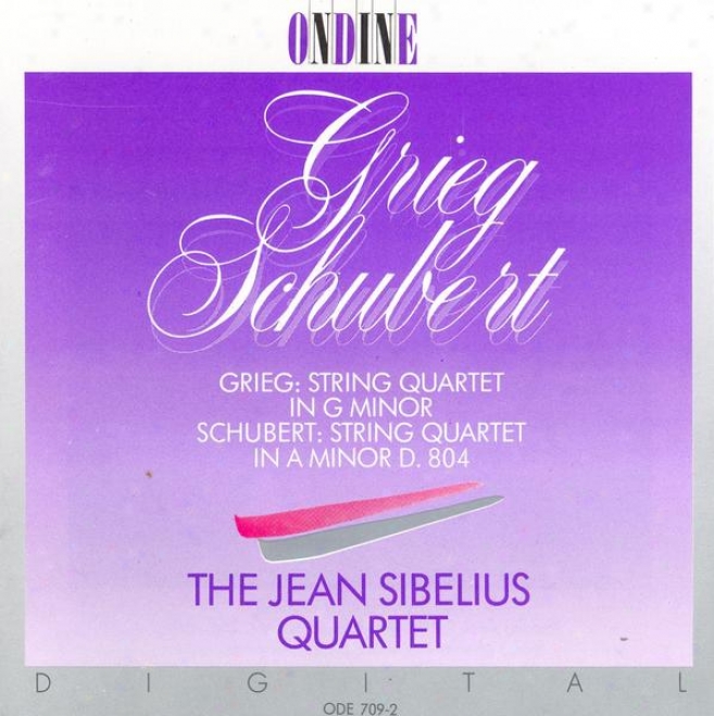 Grieg, E.: String Quartet In G Minor / Schubert, F.: String Quartet No. 13 (jean Sibelius Quartet)