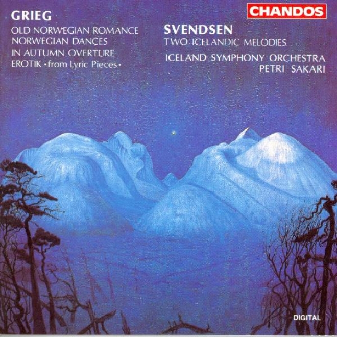 Grieg: Old Norwegian Romance With Variations / Norwegian Dances / Svendsen: 2 Icelandic Melodies