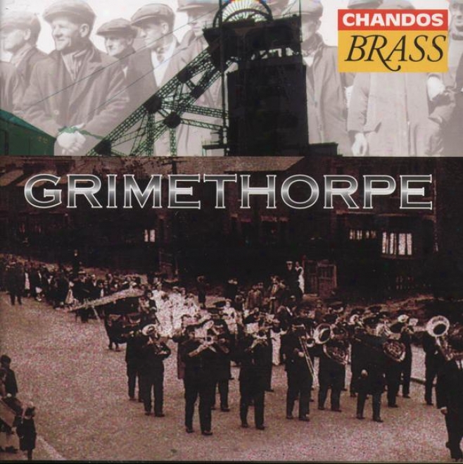 Grimethorpe Colliery Band:  Death Or Glory March; Adagio From Concierto De Aranjuez; Purcell Var.; Riverdance