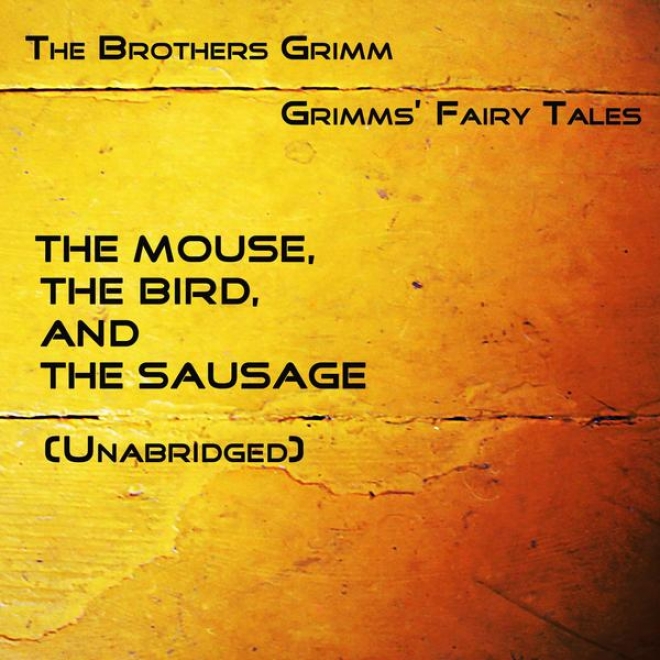 Grimms' Fairy Tales, The Peer, The Fowl, And The Sausage, Unabridged Story, By The Brothers Grimm, Audiobook