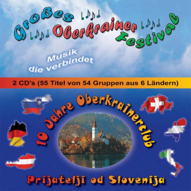 GroãŸes 6Oerkrainer Festival - 10 Jahre Oberkrainerclub - Musik Die Verbindet