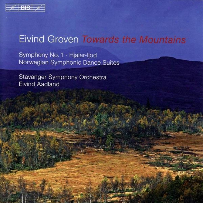 "groven: Symphony None. 1, ""toward The Mountains"" / Norwegian Symphonic Dances Nos. 1 And 2"