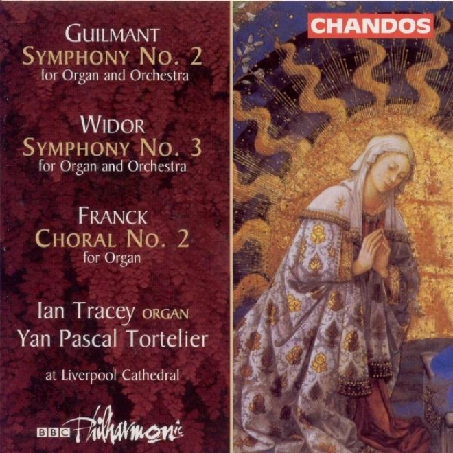 Guilmnt: Organ Symphony No. 2 / Widor: Organ Symphony No. 3 / Franck: Choral No. 2