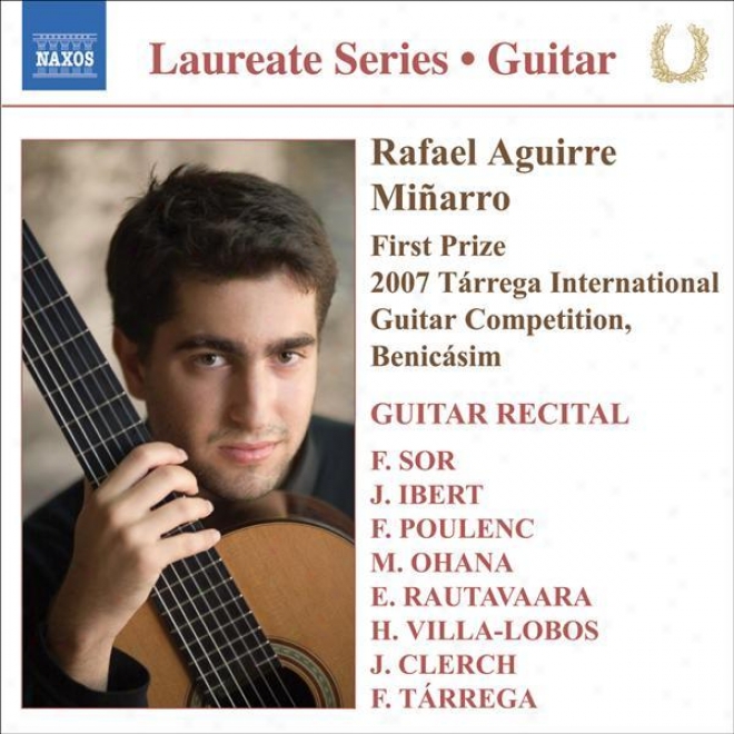 Guitar Recital: Aguirre, Rafael - Sor, F. / Ibert, F. / Poulenc, F. / Ohana, M. / Rautavaara, E. / Villa-lobos, H. / Clerch, J. /