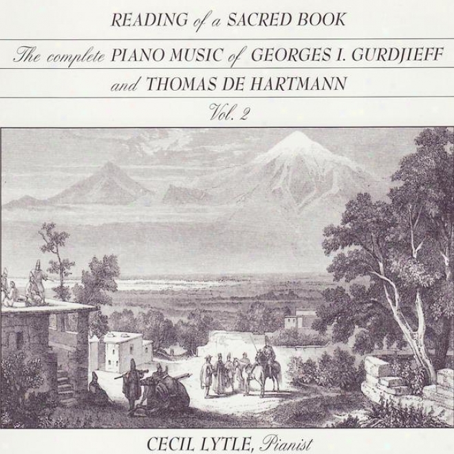 Gurdijeff /D e Hartmann: Reading Of A Sacred Main division, The Complete Piano Music Of Georges Gurdjieff & Thomas De Hartmann, Vol. 2