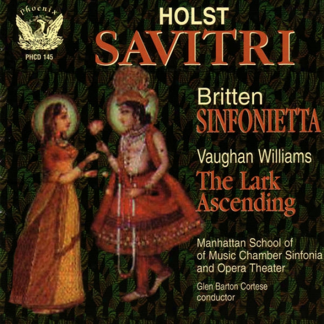 Gustav Holst - Savitiri/vaughn Williams - The Lark Ascending/ Benjamin Britten - Sinfonietta