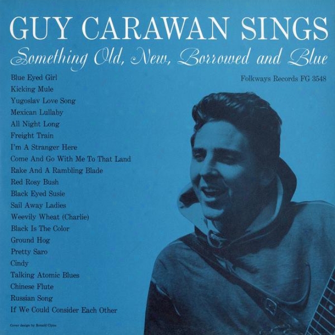 Guy Carawan Sings Something Old, New, Borrowed And Blue - Guy Carawan, Vol. 2