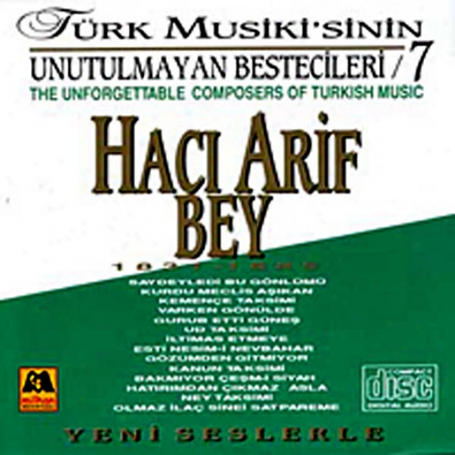 Haci Arif Bey - Tã¼rk Musikisinin Unutulmayan Bestecileri 7 (the Unforgettable Composers Of Turkish Music)