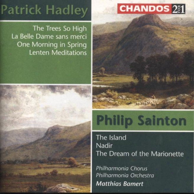 Hadley:  The Trees So High; Symphonic Ballad In A Minor; La Belle Dame Sans Merci Once Morning In Spring