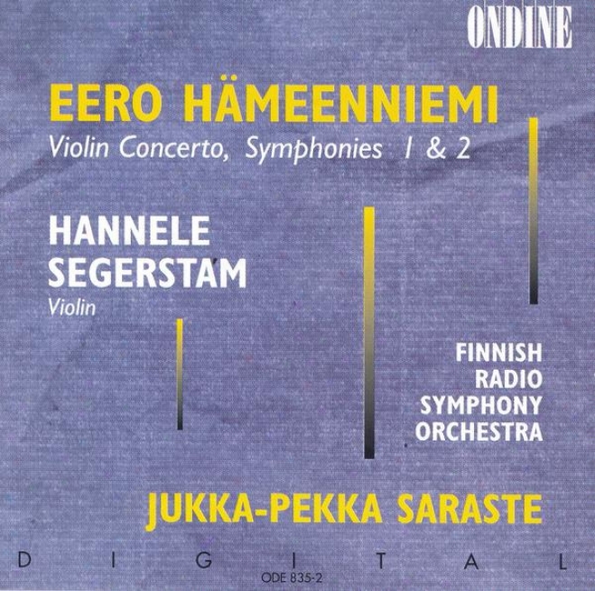 Hsmeenniemi, E.: Violin Concerto / Symphonies Nos. 1 And 2 (segerstam, H., Saraste)