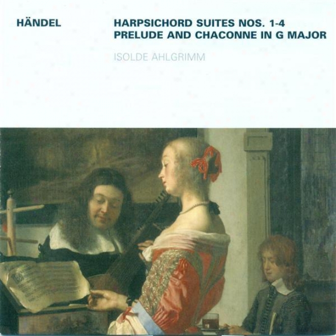 Handel, G.f.: Keyboard Suites Nos. 1-4 / Prelude And Chaconne, Hwv 435 (ahlgrimm)